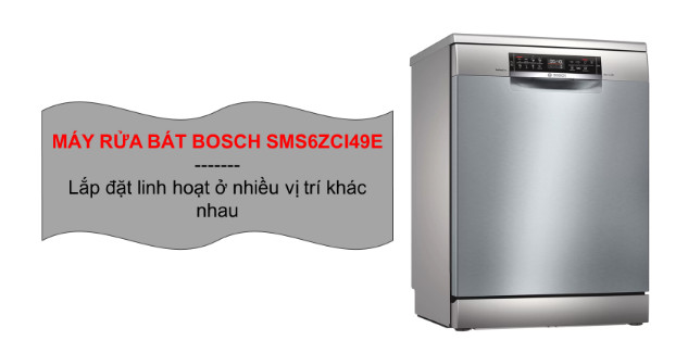 Bosch SMS6ZCI49E Thiết kế độc lập có thể lắp đặt ở bất kỳ vị trí nào