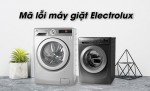 Bảng mã lỗi máy giặt electrolux và cách khắc phục nhanh chóng tiện lợi