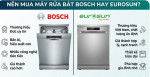 Nên mua Máy rửa bát Bosch hay Máy rửa bát Eurosun?