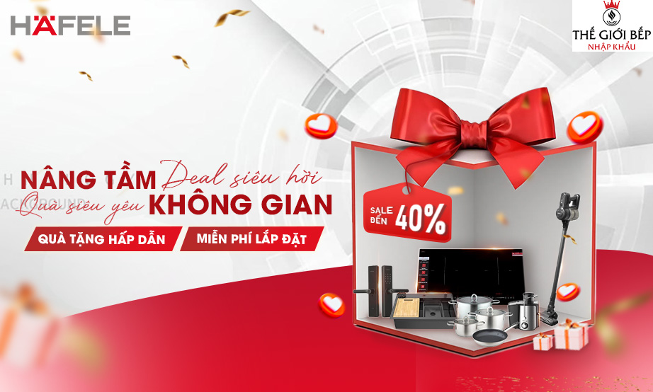 Săn “Deal hời” Häfele - SALE đến 40% tại Thế Giới Bếp Nhập Khẩu
