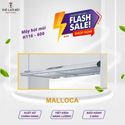Máy hút mùi Malloca H116 - 700