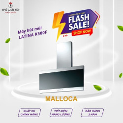MÁY HÚT MÙI MALLOCA LATINA K500F