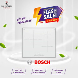  Bếp từ Bosch PID672FC1E, 3 vùng nấu