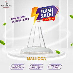 Máy hút khói khử mùi Malloca ECLIPSE -K600